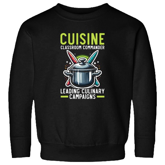 Culinary Arts Teacher Kitchen Cook Chef Cooking 1 Sweatshirts