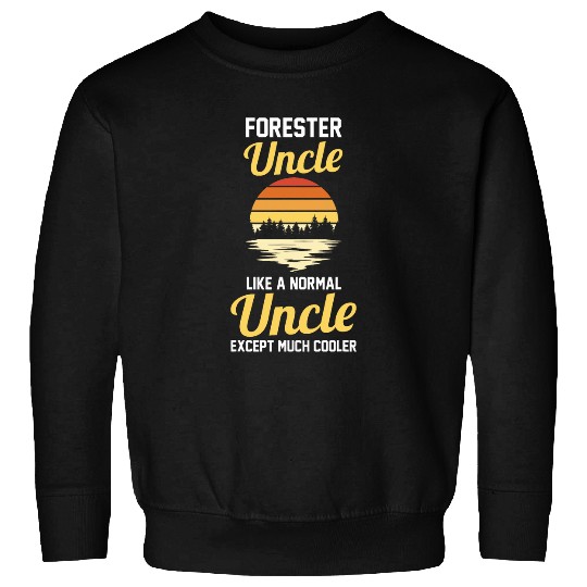Forest Forestry Worker Uncle Forester Sweatshirts