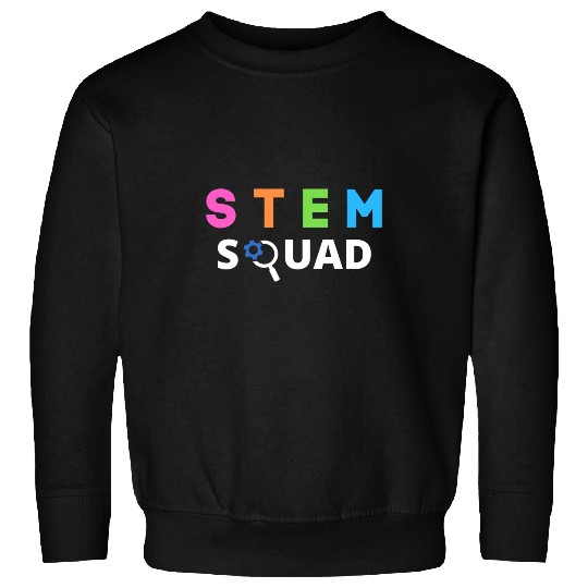 STEM Squad Science Technology Engineering Math Steminist Sweatshirts