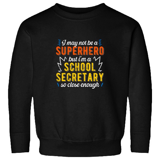Superhero 2School Secretary Funny Sweatshirts