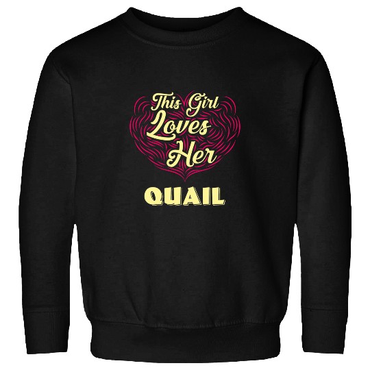 This Girl Loves Her Quail Sayings Farm Animals Quotes Sweatshirts