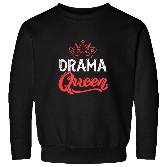 Drama Queen Design Actor Acting And Theatre Sweatshirts