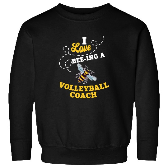 I Love BeeIng A Volleyball Coachs Honey Bee Job Profession Sweatshirts