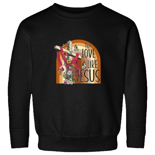 Love Like Jesus Religious God Christian Butterfly Flower Sweatshirts
