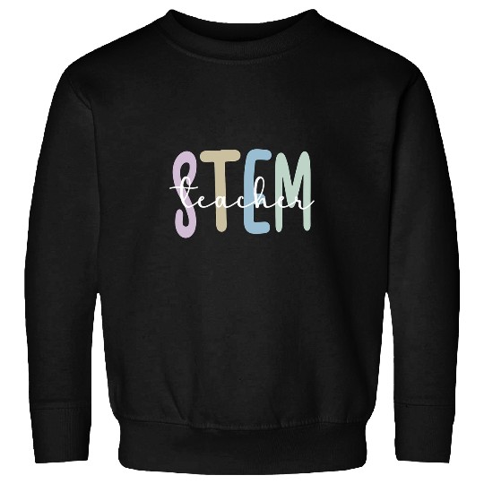 STEM Teacher Science Technology Engineering Math Sweatshirts