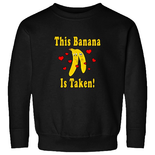 This Banana Is Taken Funny Partner Relationship Vegan Sweatshirts
