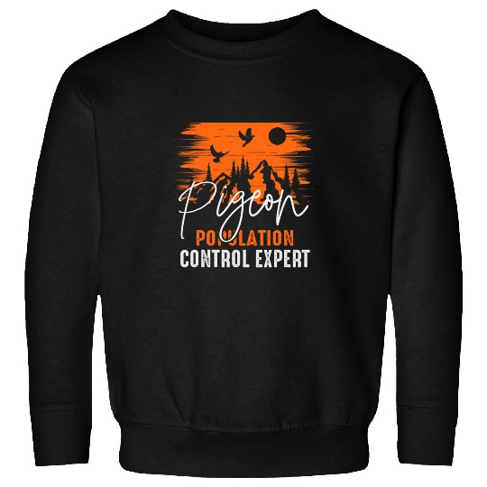 Pigeon Population Control Expert Funny Bird Hunting Sweatshirts