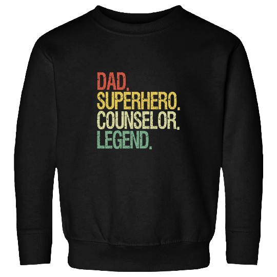 Dad superhero counselor legend Sweatshirts