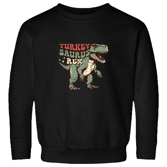 Turkey Saurus Rexs   Funny Tyrannosaurus Thanksgiving Sweatshirts