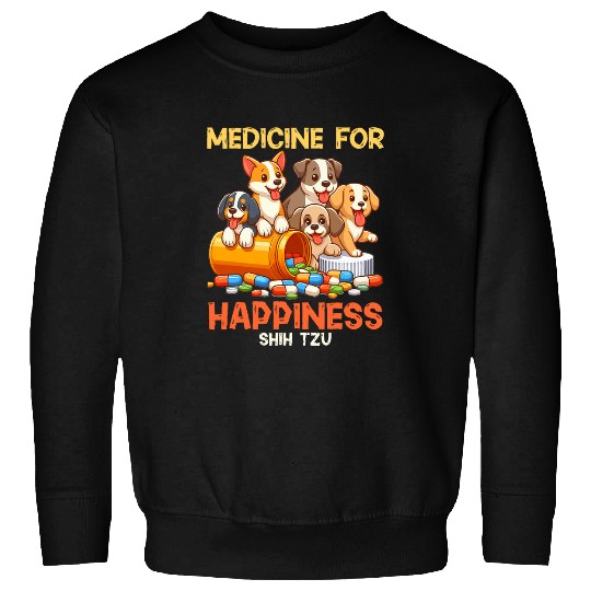 medicines For Happiness Shih Tzu Dogs Joy Prescription Sweatshirts