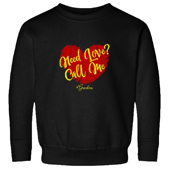 Lacrosse Gift Need Love Call Me PS Grandma Positive Message Quotes Say Sweatshirts