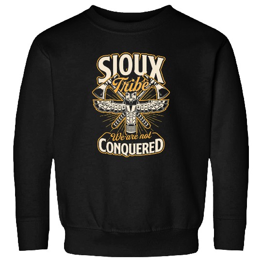 Sioux Tribe We Are Not Conquered Native American Indigenous Sweatshirts