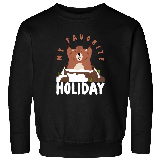 My Favorite Holiday Ground Pig Squirrel Groundhog Sweatshirts