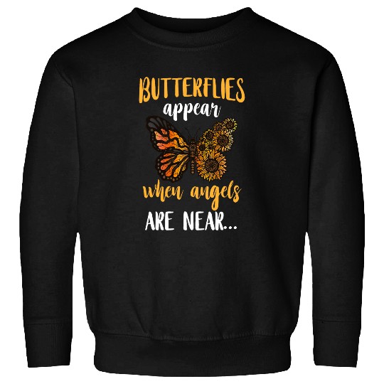 Monarch Butterfly Monarch Butterflies Appear When Angels Sweatshirts