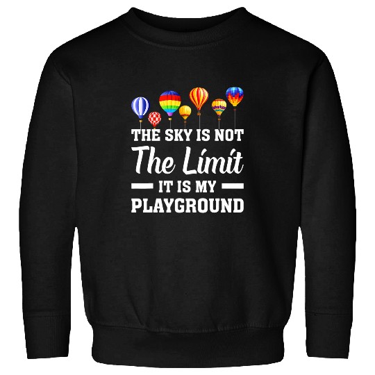 Hot Air Balloon Hot Air Ballooning Quotes Balloonist Sweatshirts