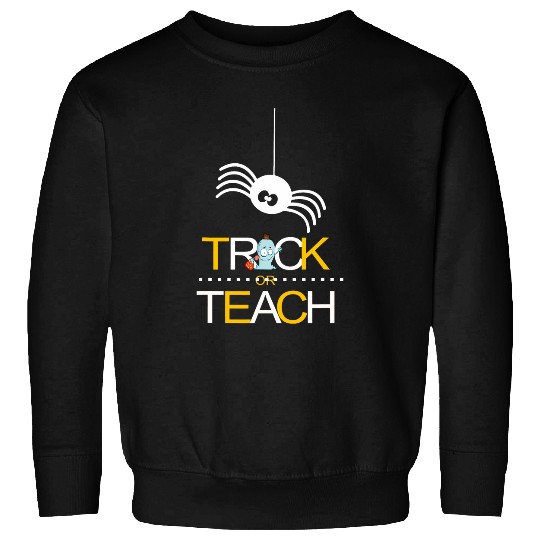 Trick or Teach Teacher Halloween Party Creepy Spider Sweatshirts