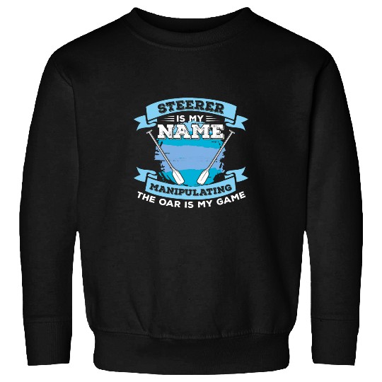 Steerer Is My Name Funny Dragon Boat Racing Sweatshirts