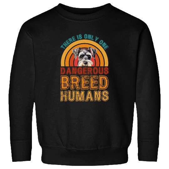 Dangerous Breed Human Miniature Schnauzer Dog Sweatshirts