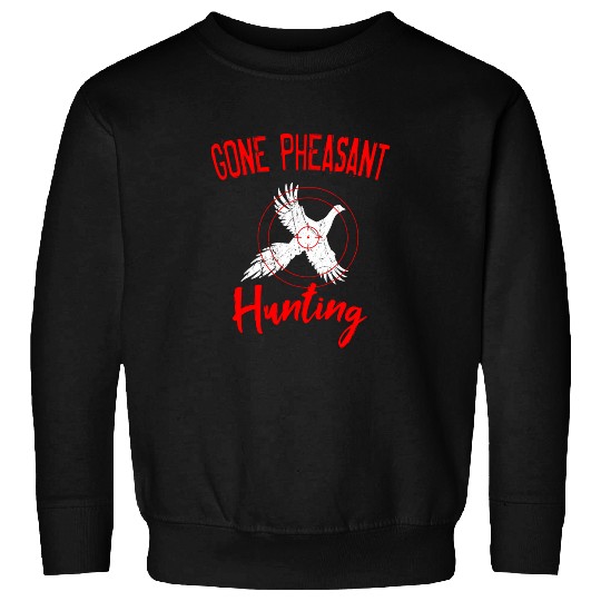 Pheasant Hunter Gone Dakota Bird Hunting Upland Sweatshirts
