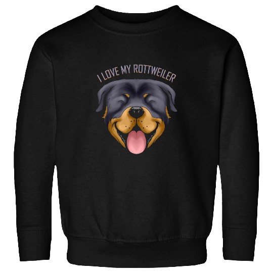 Dog Rottweiler Lover I Love My Rottweiler Sweatshirts