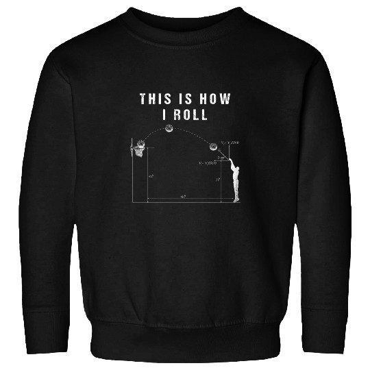 This Is How I Roll   Funny Physics Lovers Basketball Sweatshirts