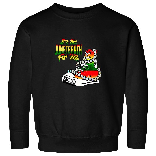 Its The Juneteenth For Me Shoes Chucks and Pearls Jeweler Sweatshirts