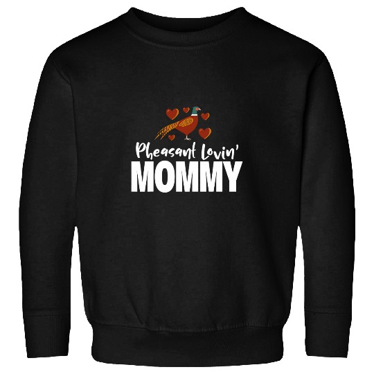 Pheasant Hunting Mommy Pheasant Loving Mommy Sweatshirts