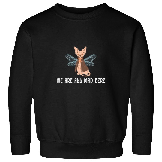 We are all mad here Cat Moth Halloween Esoteric Art Sweatshirts
