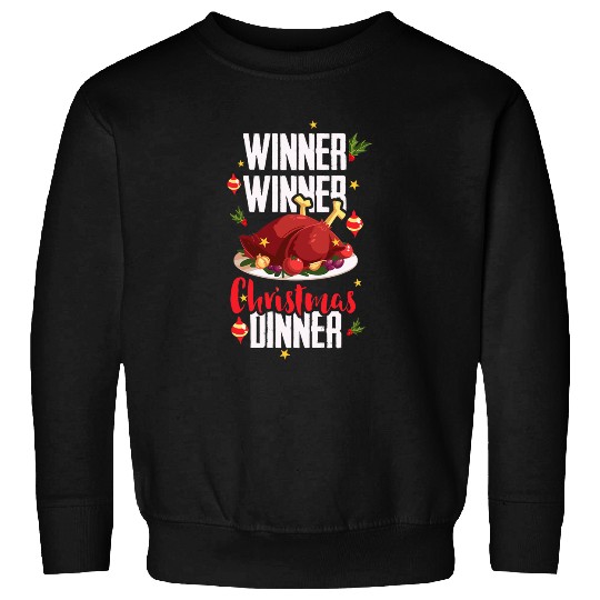 Winner Winner Christmas Dinner with a Delicious Turkey Sweatshirts