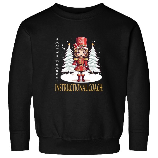 Instructional Coachs Christmas Classic Female Nutcracker Sweatshirts
