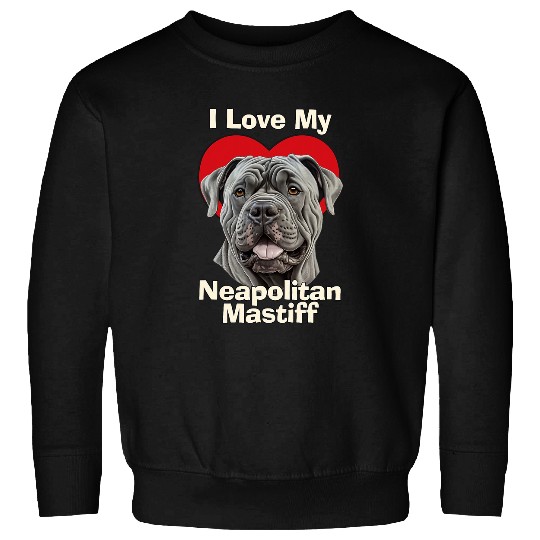 I Love My Neapolitan Mastiff Puppy Dog Sweatshirts