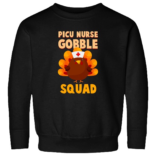 PICU nurses Gobble Squad Turkey Thanksgiving Sweatshirts