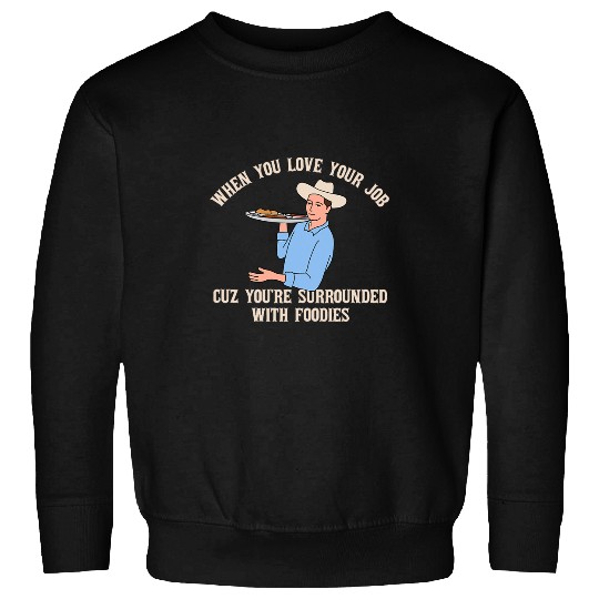 Waiter in Texas Design for proud Texan Foodies Sweatshirts