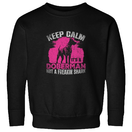 Keep Calm Its A Doberman Not A Freakin Shark Dog 2 Sweatshirts