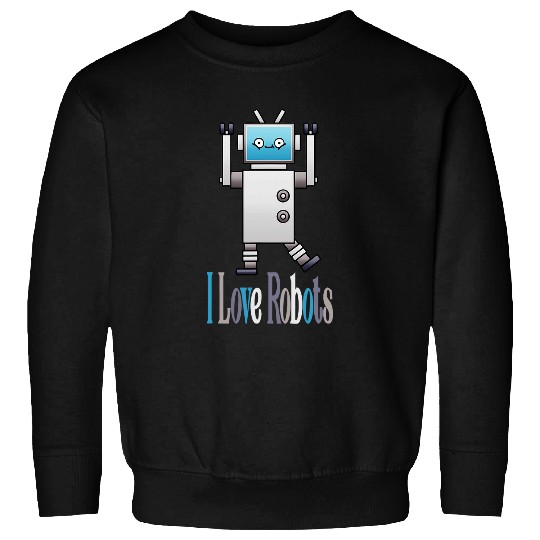 vintages Funny I Love Robots Robot Toy Robotics Engineering 21 Sweatshirts