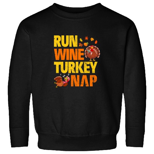 Run Wines Turkey Nap Thanksgiving Funny Turkey Wines Running Sweatshirts