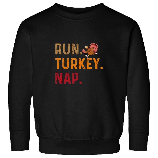 Run Turkey Nap Thanksgiving Marathon Family Turkey Trot Sweatshirts