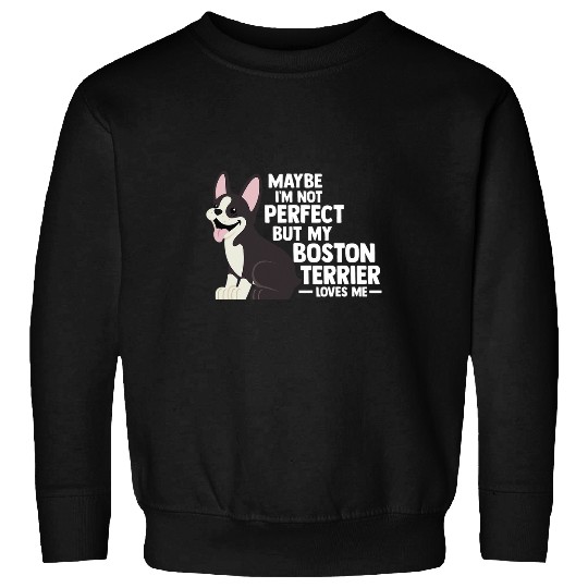 My Boston Terrier loves me Border Collie Sweatshirts