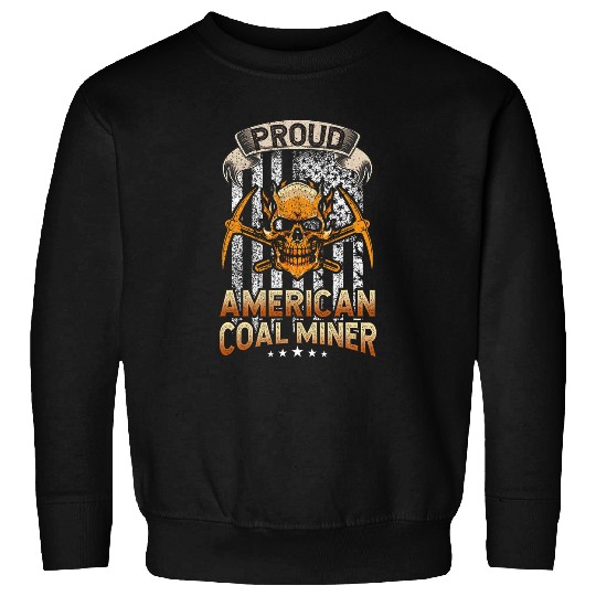 Proud American Coal Miner Coal Mining US Flag Coal Miners 1 Sweatshirts