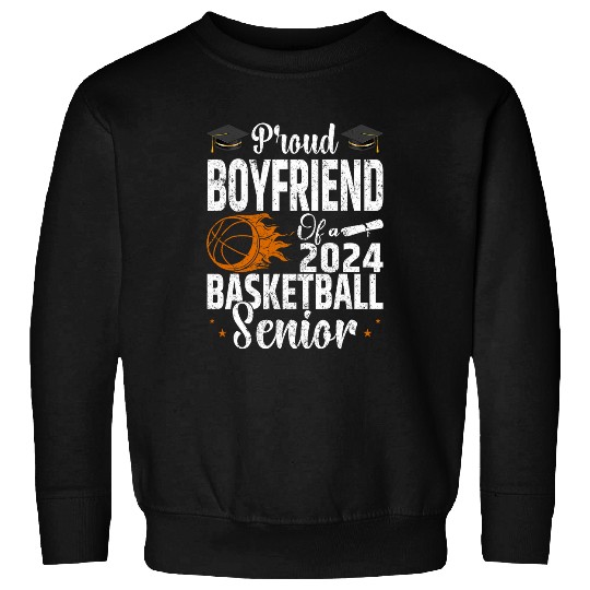 Proud Boyfriend of a 2024 Senior Basketball Senior Boyfriend Sweatshirts