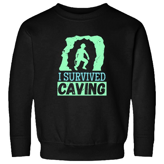 I Survived Caving Spelunking Caves Adventure Explorers Sweatshirts