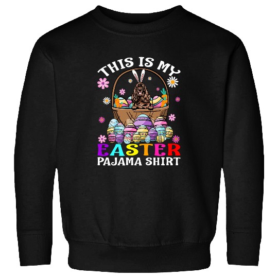 this is my easter pajama cocker spaniel bunny eggs Sweatshirts