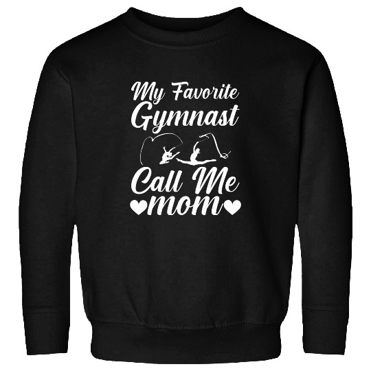 My Favorite Gymnast Call Me Mom Gymnastics Mom Mothers Day Sweatshirts