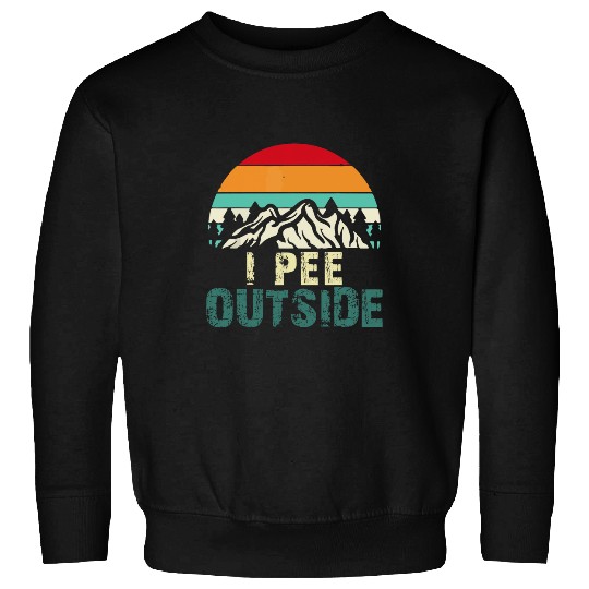 I Pee Outside Funny Outdoors Camping Camper Camp Nature Mens Sweatshirts