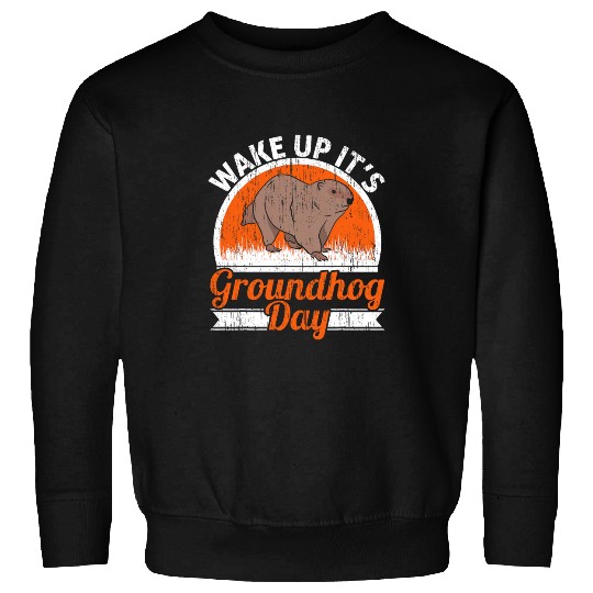 Wake Up Its Groundhog Day Woodchuck Groundhog Whisperer Sweatshirts