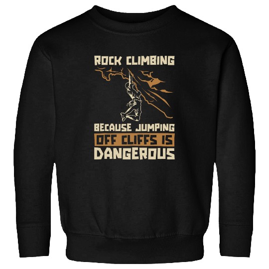 Rock Climbing Cool Mountain Climb Mountaineer Climber Sweatshirts