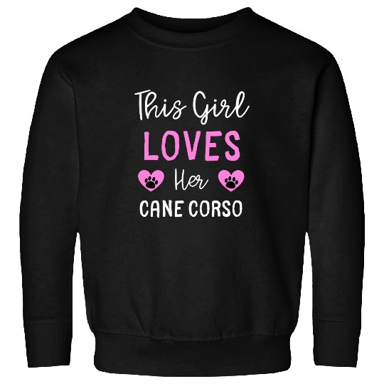 This Girl Loves Her Cane Corso Sweatshirts