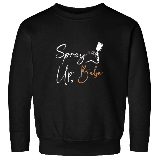 Spray Up Babe Spray Tan Artist Spray Tanning Artist Sweatshirts