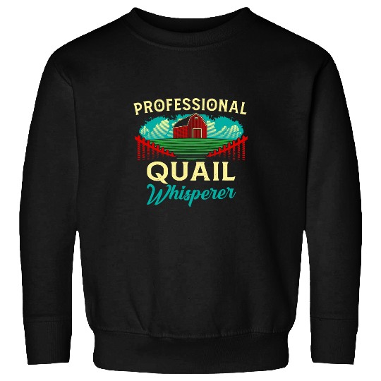 Professional Quail Whisperer Funny Farmer Humor Farming Sweatshirts