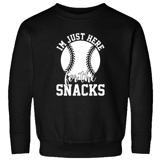 Im Just Here for the Snacks Funny Baseball Softball Fans Sweatshirts